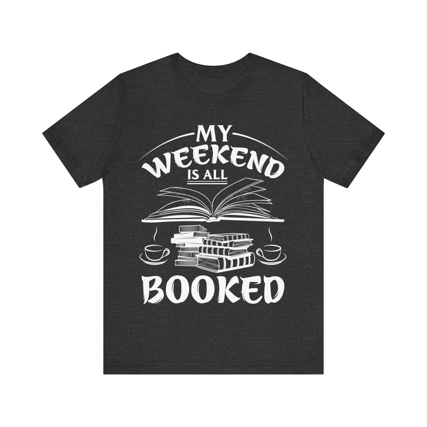 My weekend is all booked - Jersey Short Sleeve Tee