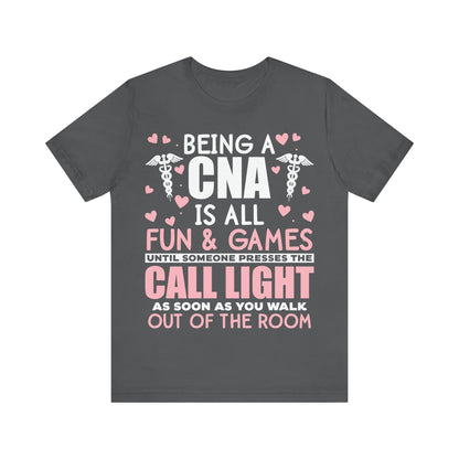 Being a CNA is all fun and games - Unisex Jersey Short Sleeve Tee