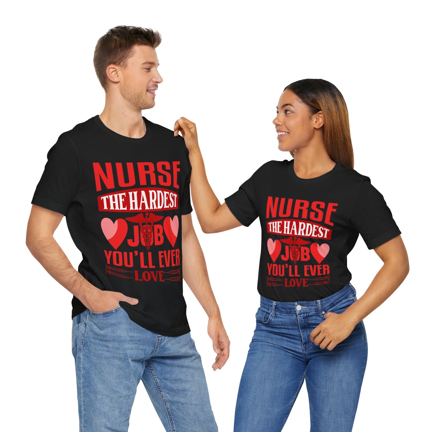 Nurse, the hardest job you'll ever love - Unisex Jersey Short Sleeve Tee