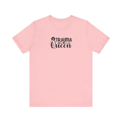 Trauma Queen - Unisex Jersey Short Sleeve Tee - Nurse