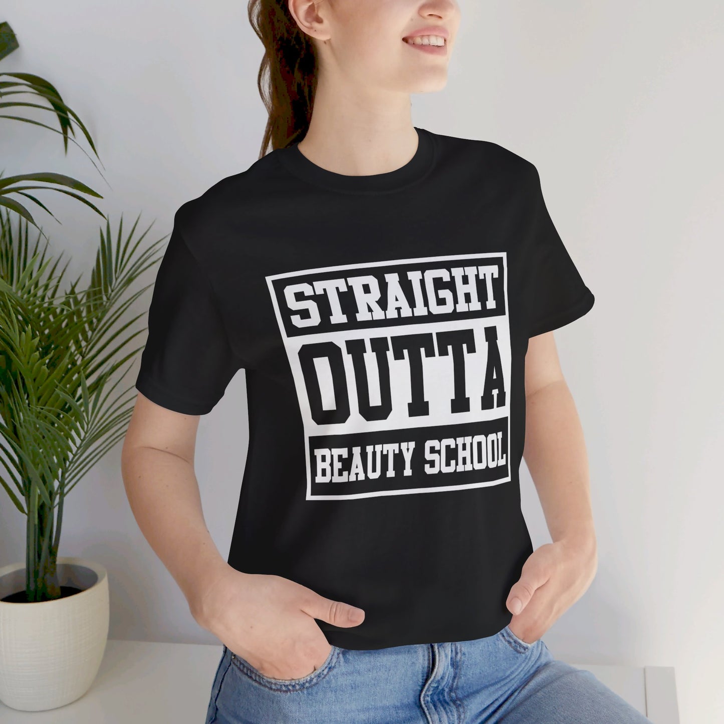 Straight Outta Beauty School - Unisex Jersey Short Sleeve Tee - Cosmetology