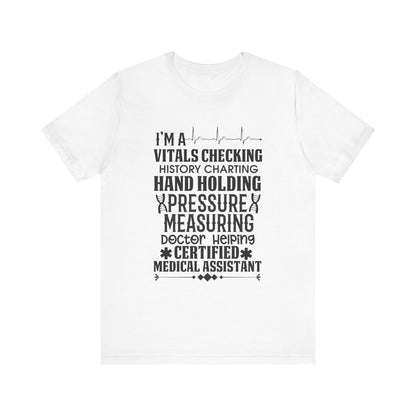 I'm a vitals checking...Certified Medical Assistant - Unisex Jersey Short Sleeve Tee