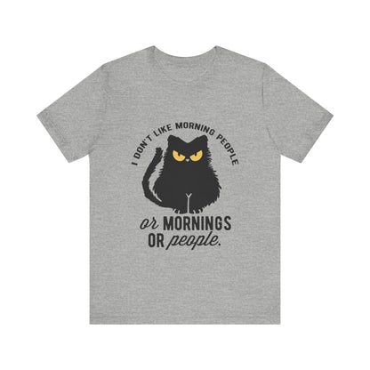 I don't like morning people - Cat - Jersey Short Sleeve Tee