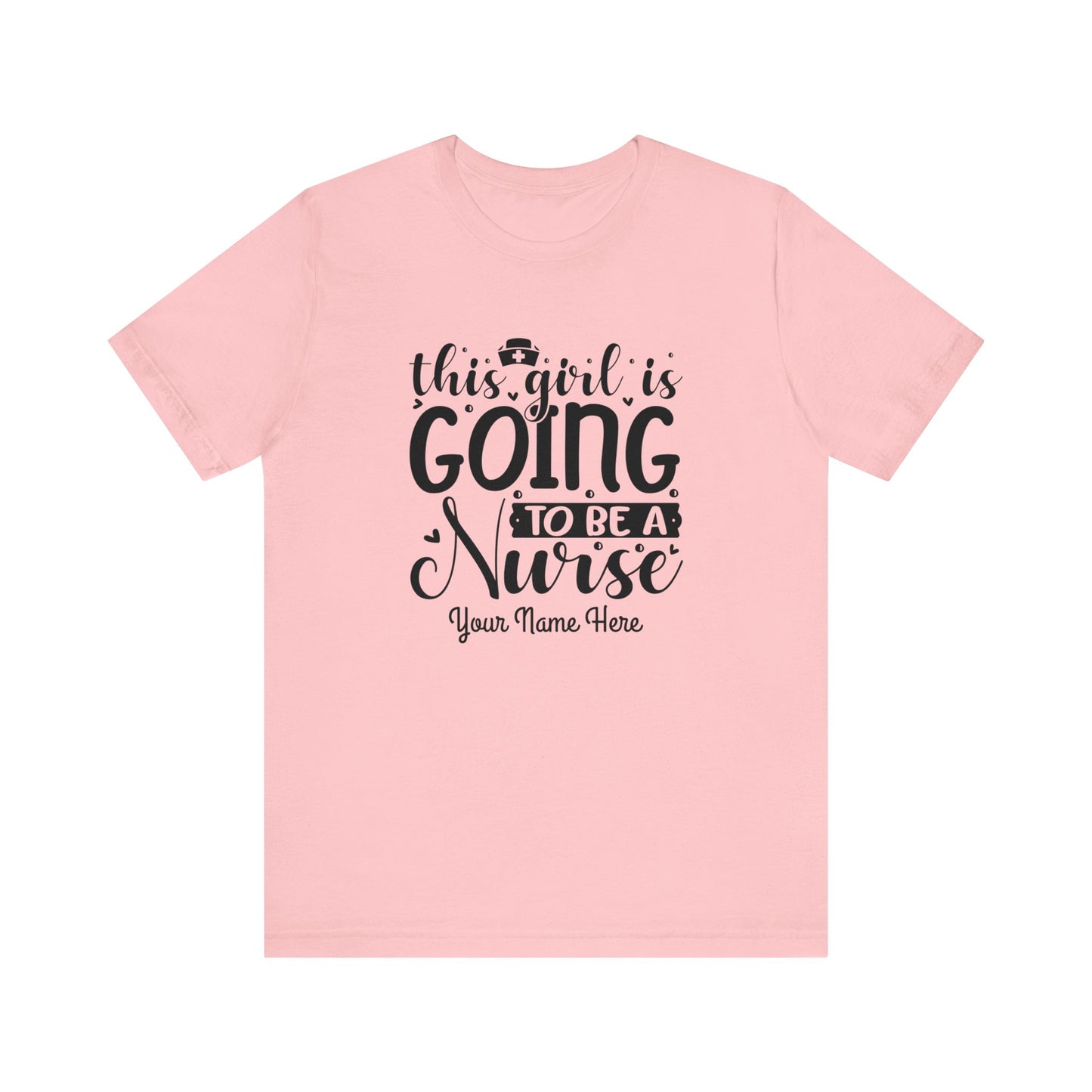 Add Your Name - This girl is going to be a nurse - Unisex Jersey Short Sleeve Tee - Nurse