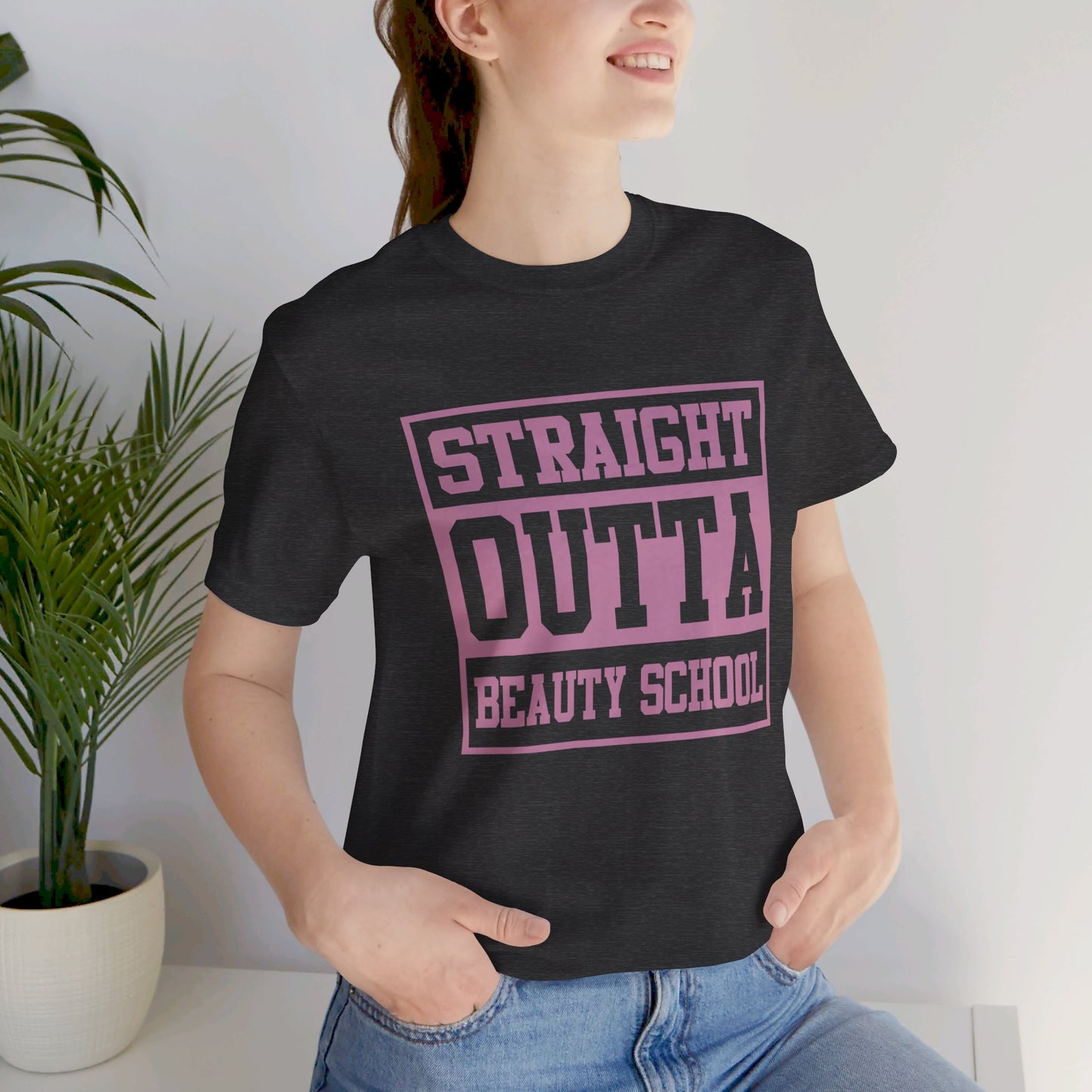 Straight Outta Beauty School - Unisex Jersey Short Sleeve Tee - Cosmetology