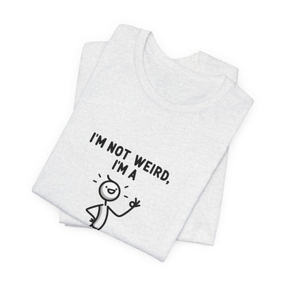 I'm not weird, I'm a limited edition - Jersey Short Sleeve Tee