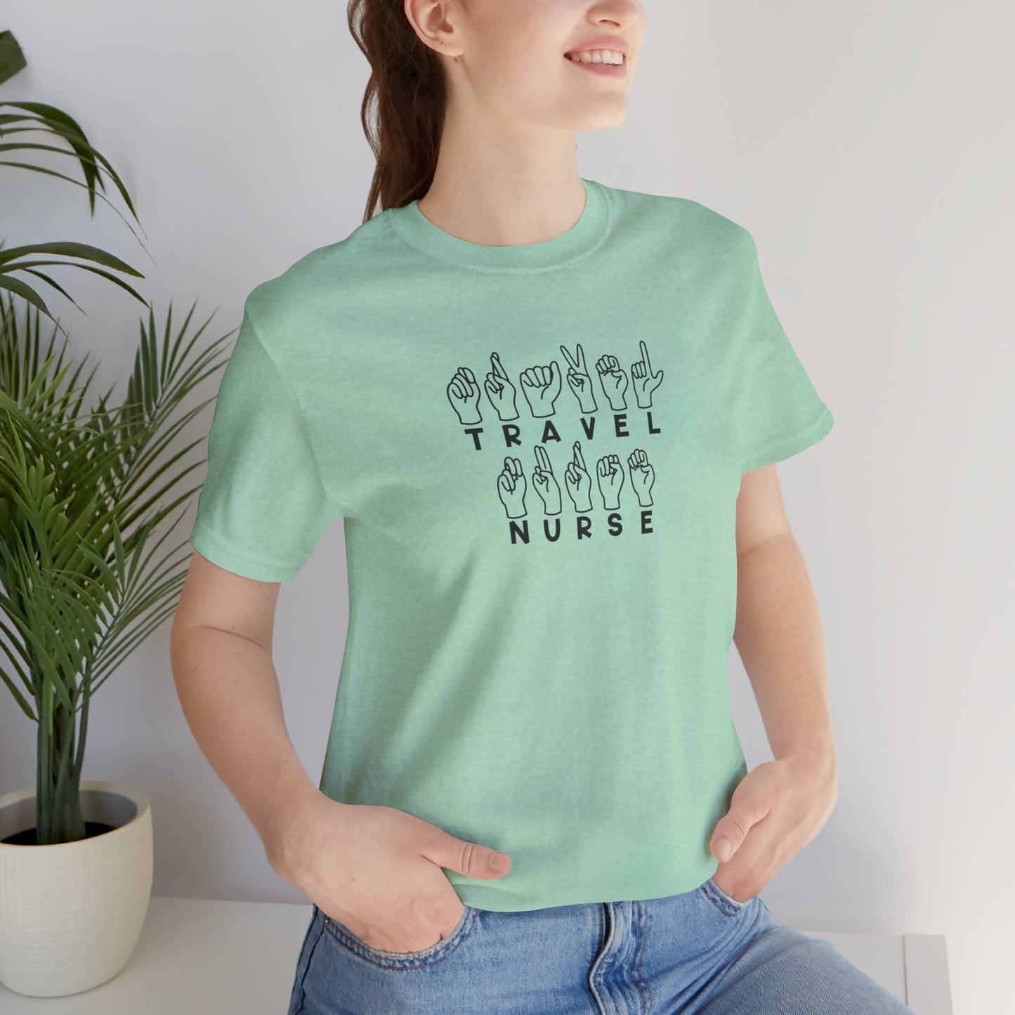 Sign Language "Travel Nurse" - Unisex Jersey Short Sleeve Tee - Nurse