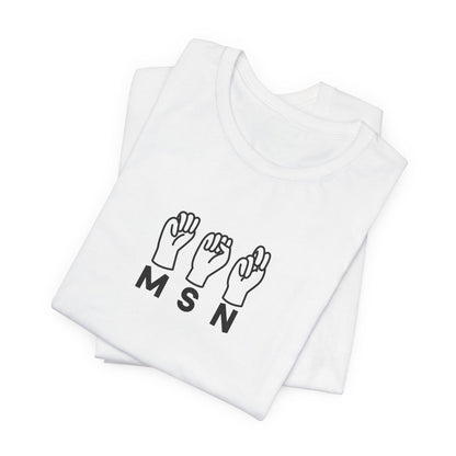 Sign Language "MSN" - Unisex Jersey Short Sleeve Tee - Nurse