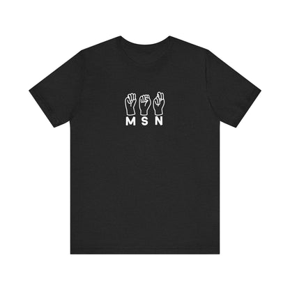 Sign Language "MSN" - Unisex Jersey Short Sleeve Tee - Nurse