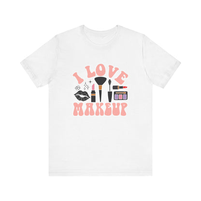 I love makeup - Unisex Jersey Short Sleeve Tee - Cosmetology