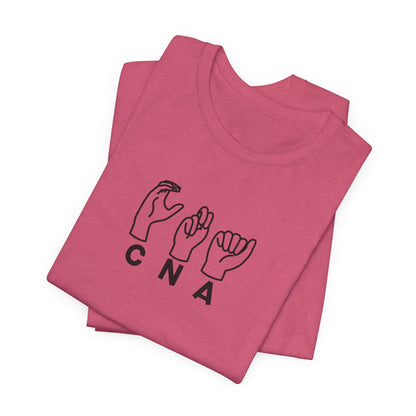 Sign Language "CNA" - Unisex Jersey Short Sleeve Tee - CNA