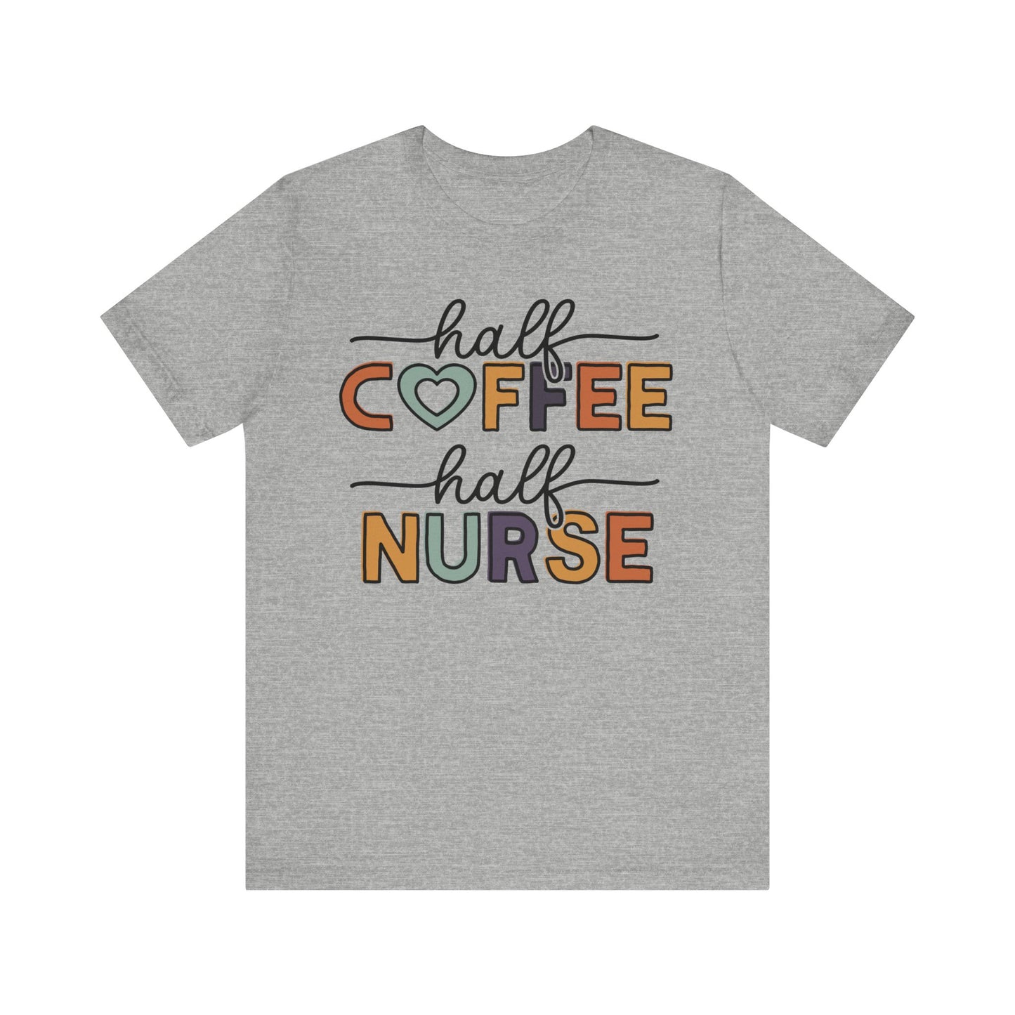 Half coffee half nurse - Unisex Jersey Short Sleeve Tee - Nurse