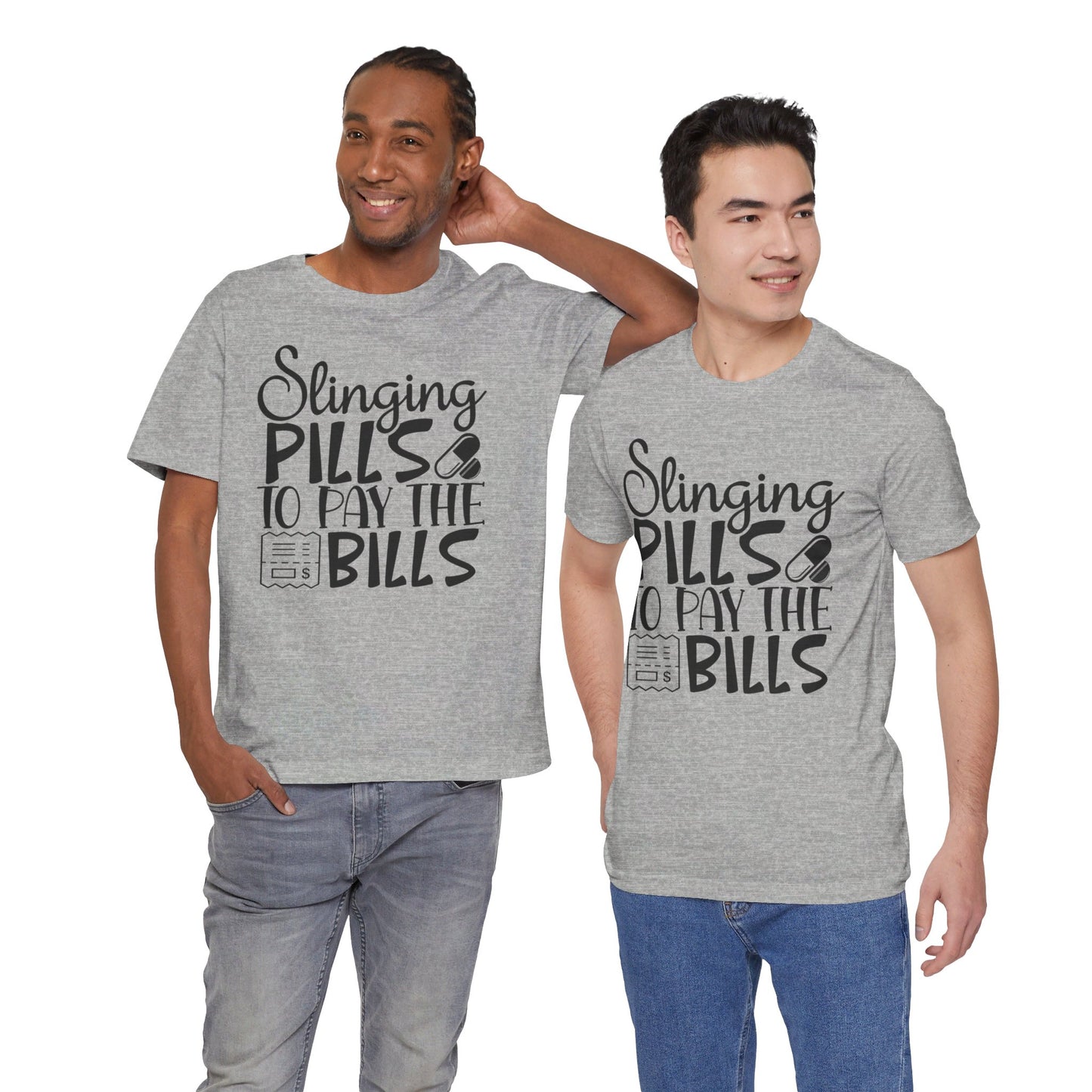 "Slinging pills to pay the bills" - Unisex Jersey Short Sleeve Tee - Nurse