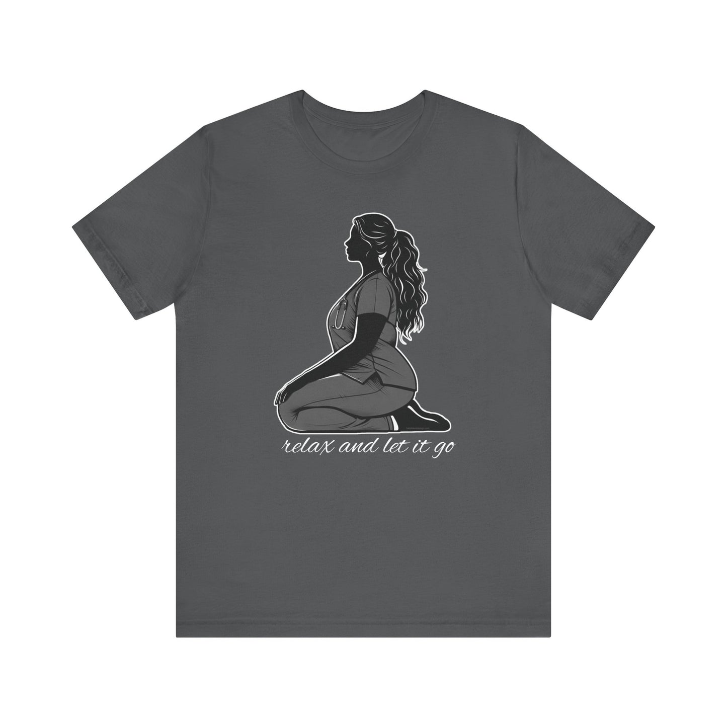 Relax and let it go Nurse yoga pose - Unisex Jersey Short Sleeve Tee