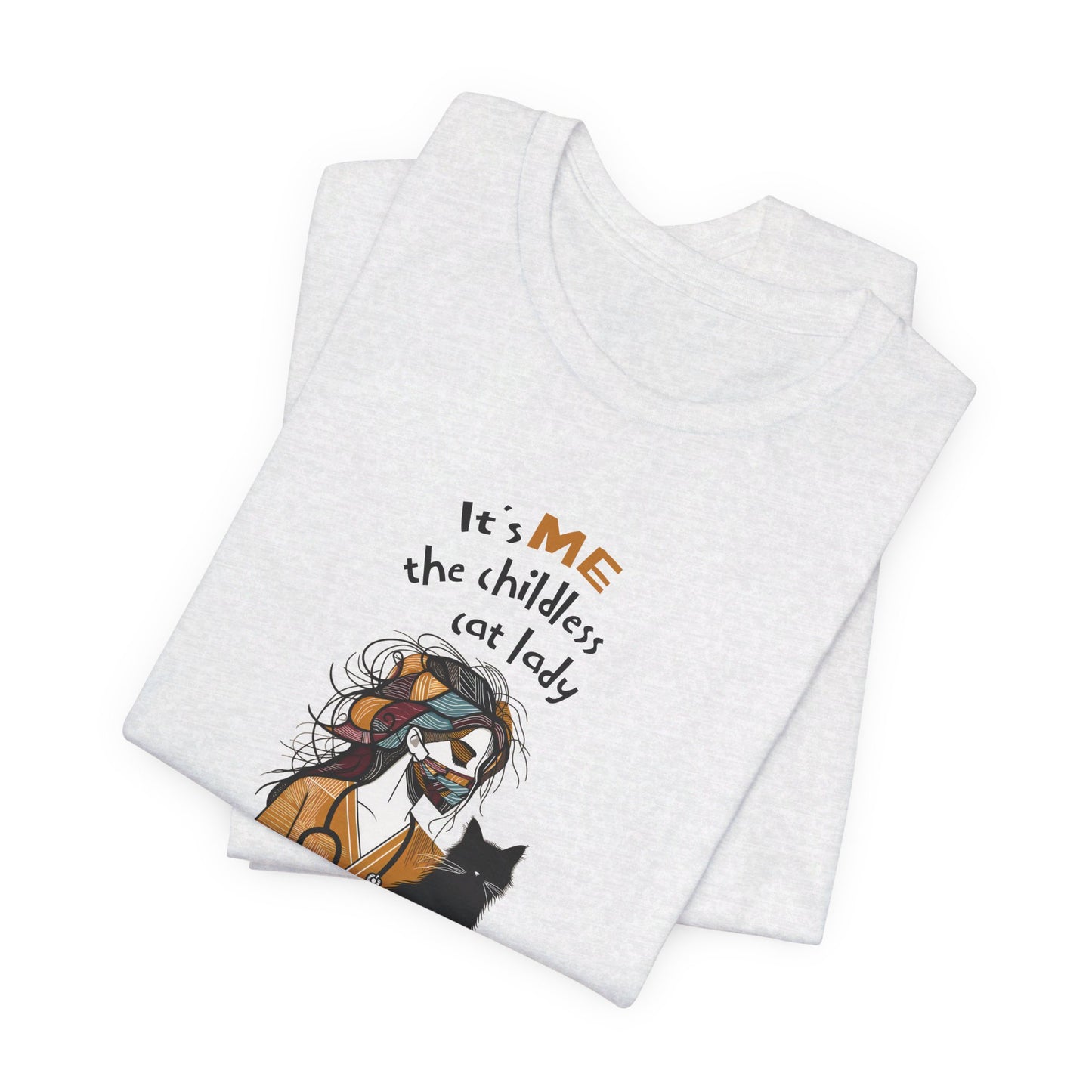 Add your name - "It's ME, the childless cat lady" - Nurse - Unisex Jersey Short Sleeve Tee - Nurse