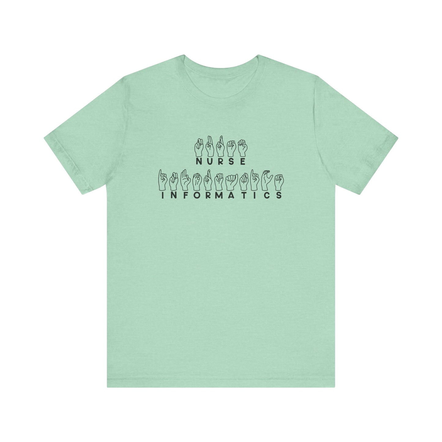 Sign Language "Nurse Informatics" - Unisex Jersey Short Sleeve Tee - Nurse