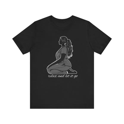 Relax and let it go Nurse yoga pose - Unisex Jersey Short Sleeve Tee