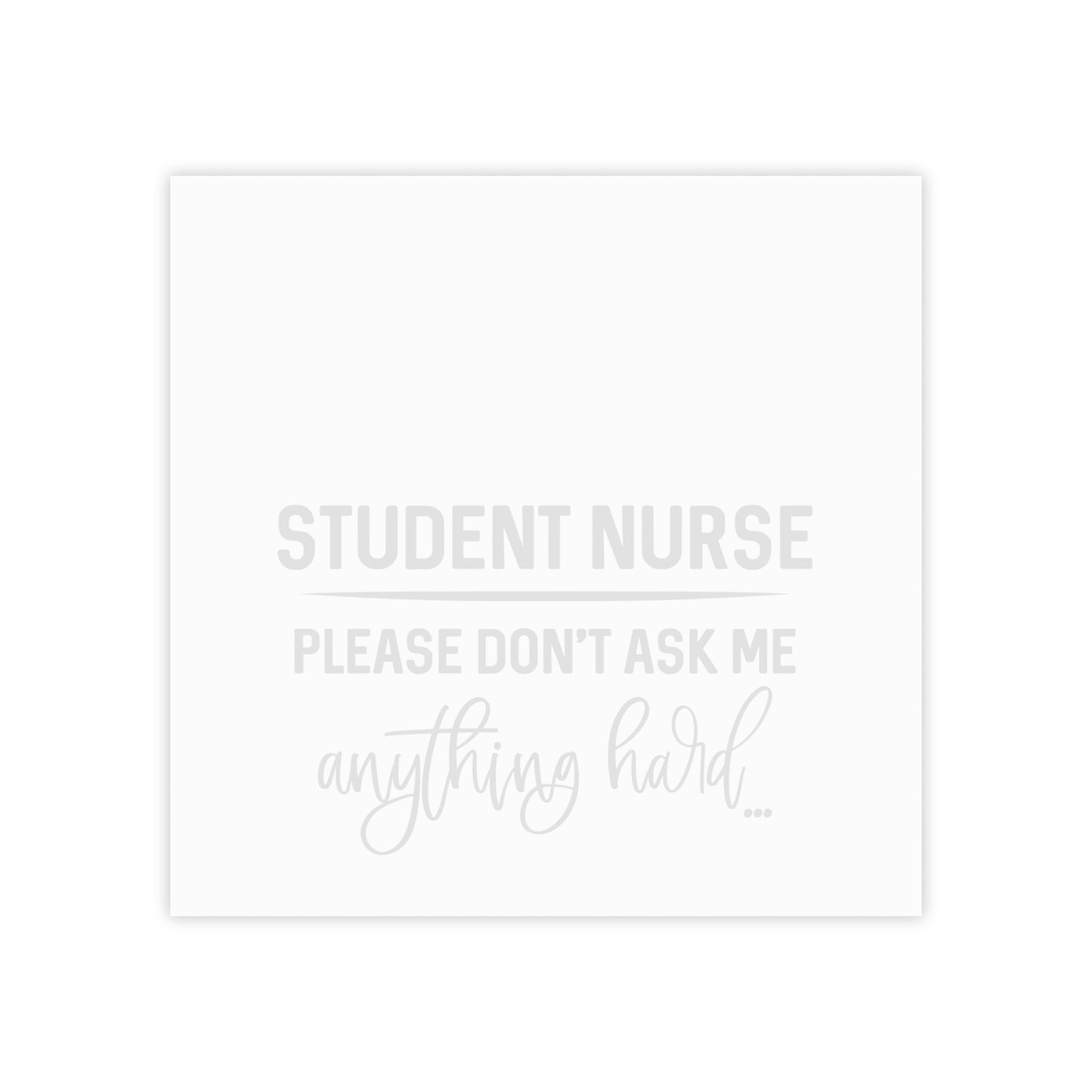 Student Nurse, Please don't ask me anything hard - Post-it® Note Pads