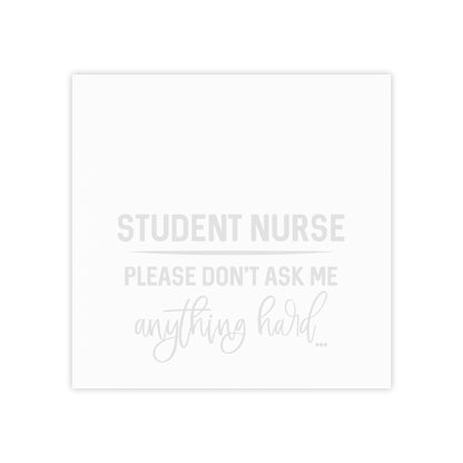 Student Nurse, Please don't ask me anything hard - Post-it® Note Pads