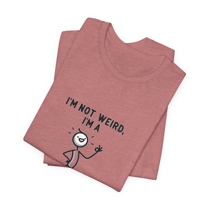 I'm not weird, I'm a limited edition - Jersey Short Sleeve Tee