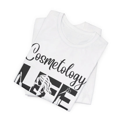 Cosmetology Life -  Jersey Short Sleeve Tee - Cosmetology