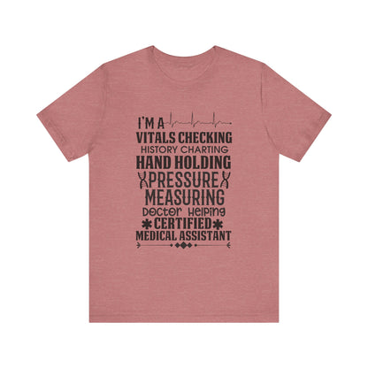 I'm a vitals checking...Certified Medical Assistant - Unisex Jersey Short Sleeve Tee