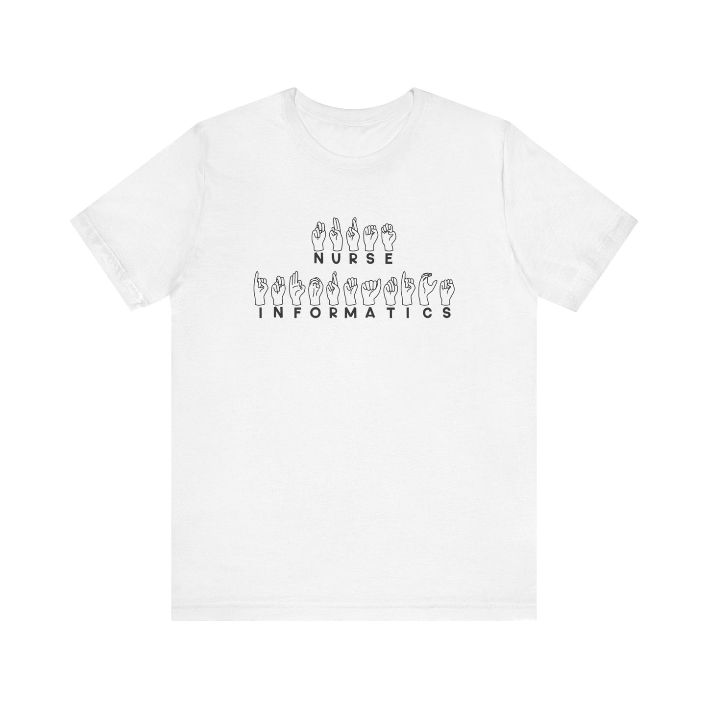 Sign Language "Nurse Informatics" - Unisex Jersey Short Sleeve Tee - Nurse