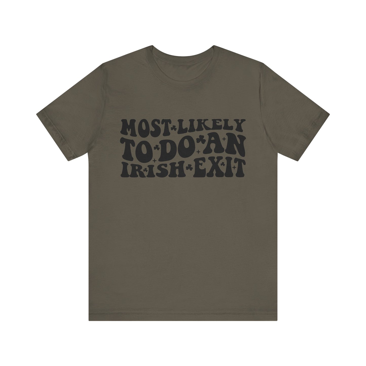 Most likely to do an Irish exit - Unisex Jersey Short Sleeve Tee - Funny