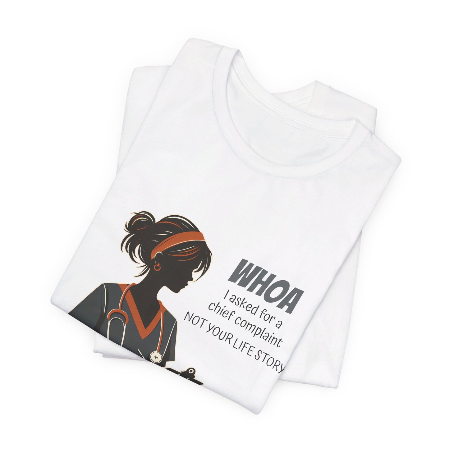 Whoa, I asked for a chief complaint, not your life story - Unisex Jersey Short Sleeve Tee - healthcare