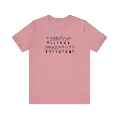 Sign Language "Medical Assistant" - Unisex Jersey Short Sleeve Tee - Medical Assistant