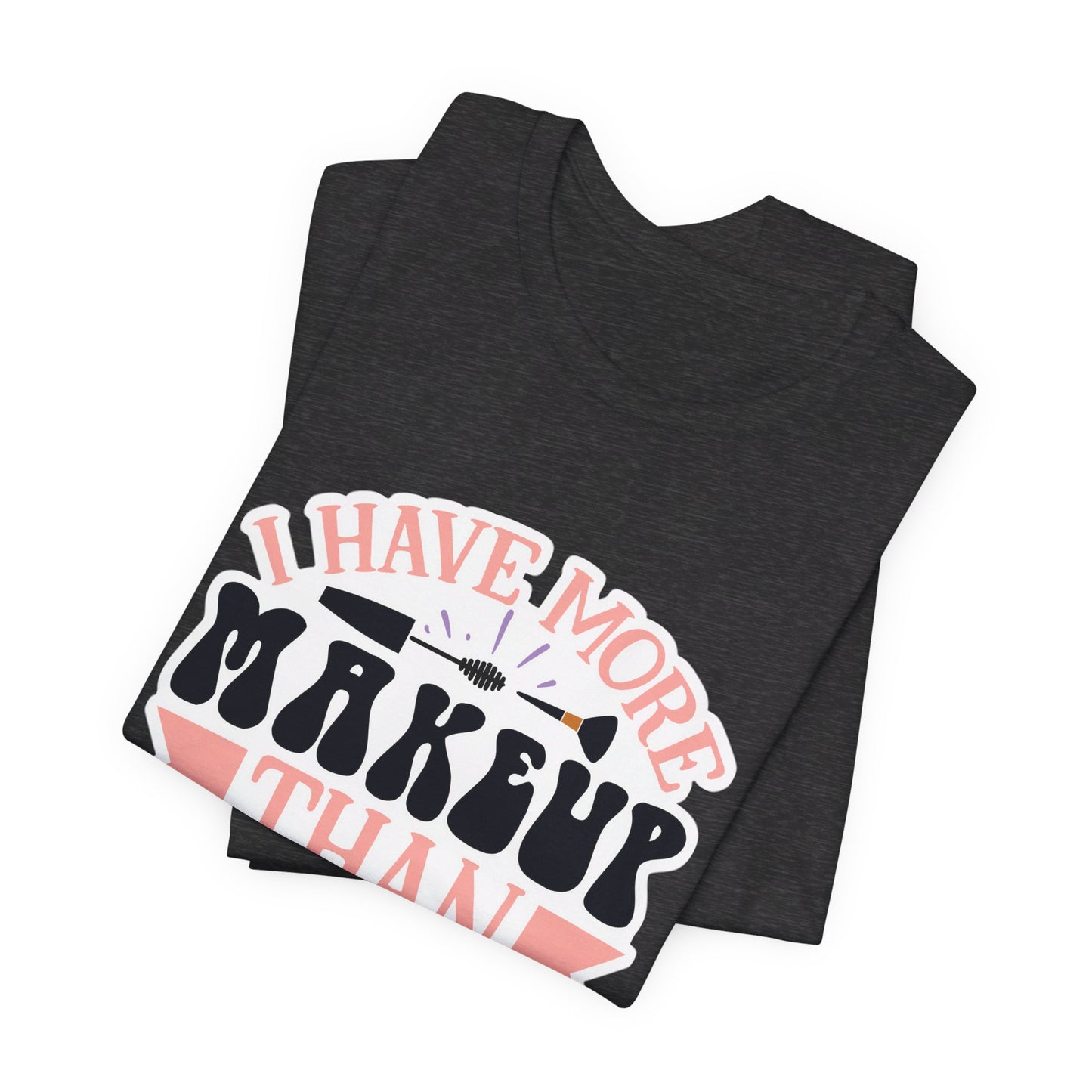 I have more makeup than friends - Unisex Jersey Short Sleeve Tee - Cosmetology