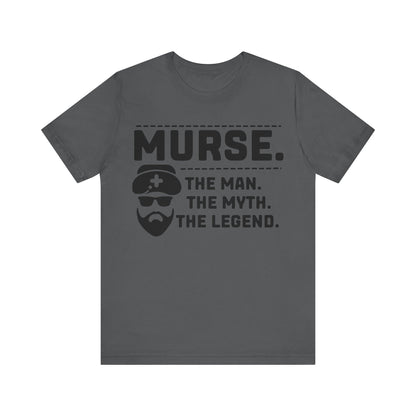 Murse. The man, the myth, the legend - Unisex Jersey Short Sleeve Tee