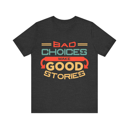 Bad choices - Jersey Short Sleeve Tee | 3