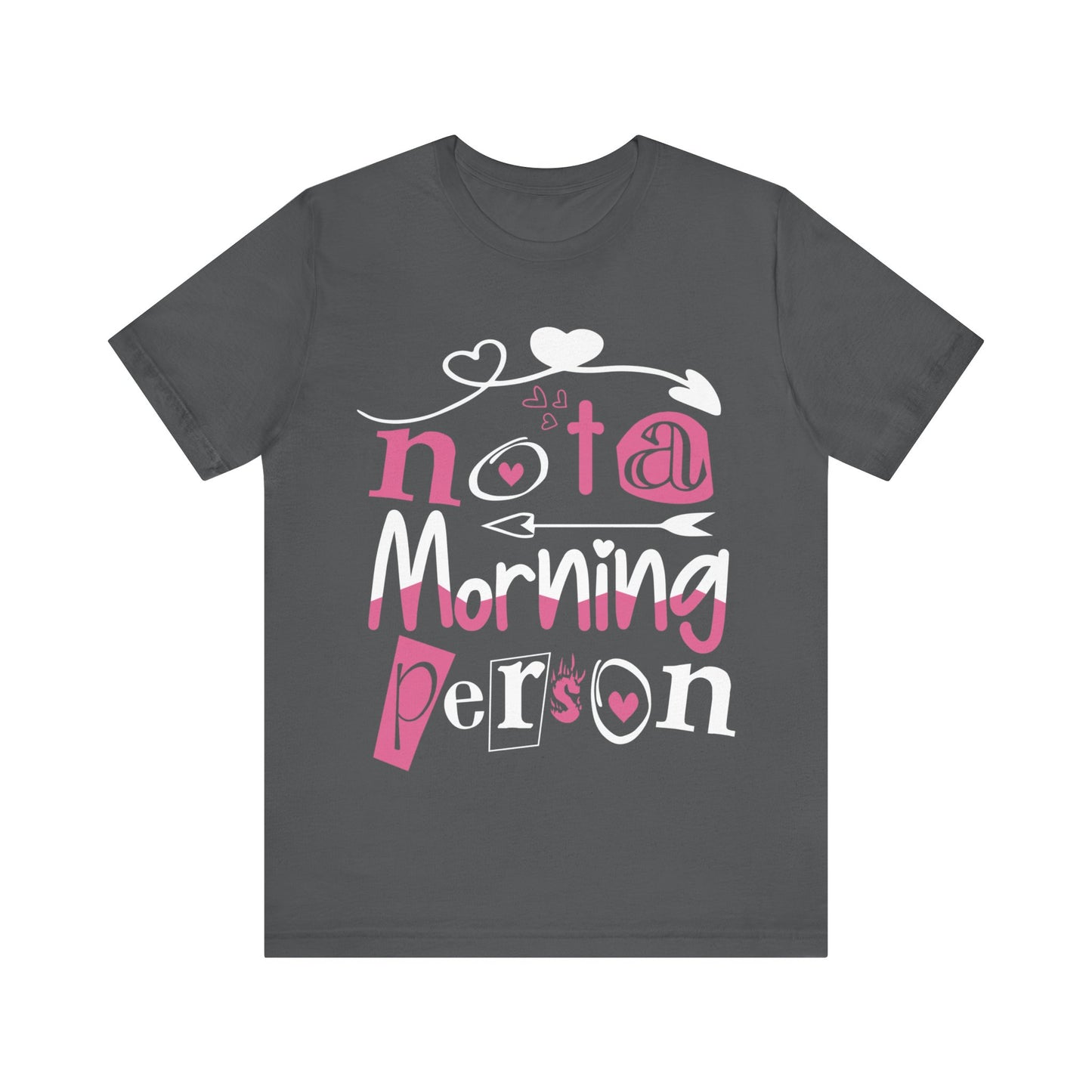 Not a morning person - Unisex Jersey Short Sleeve Tee