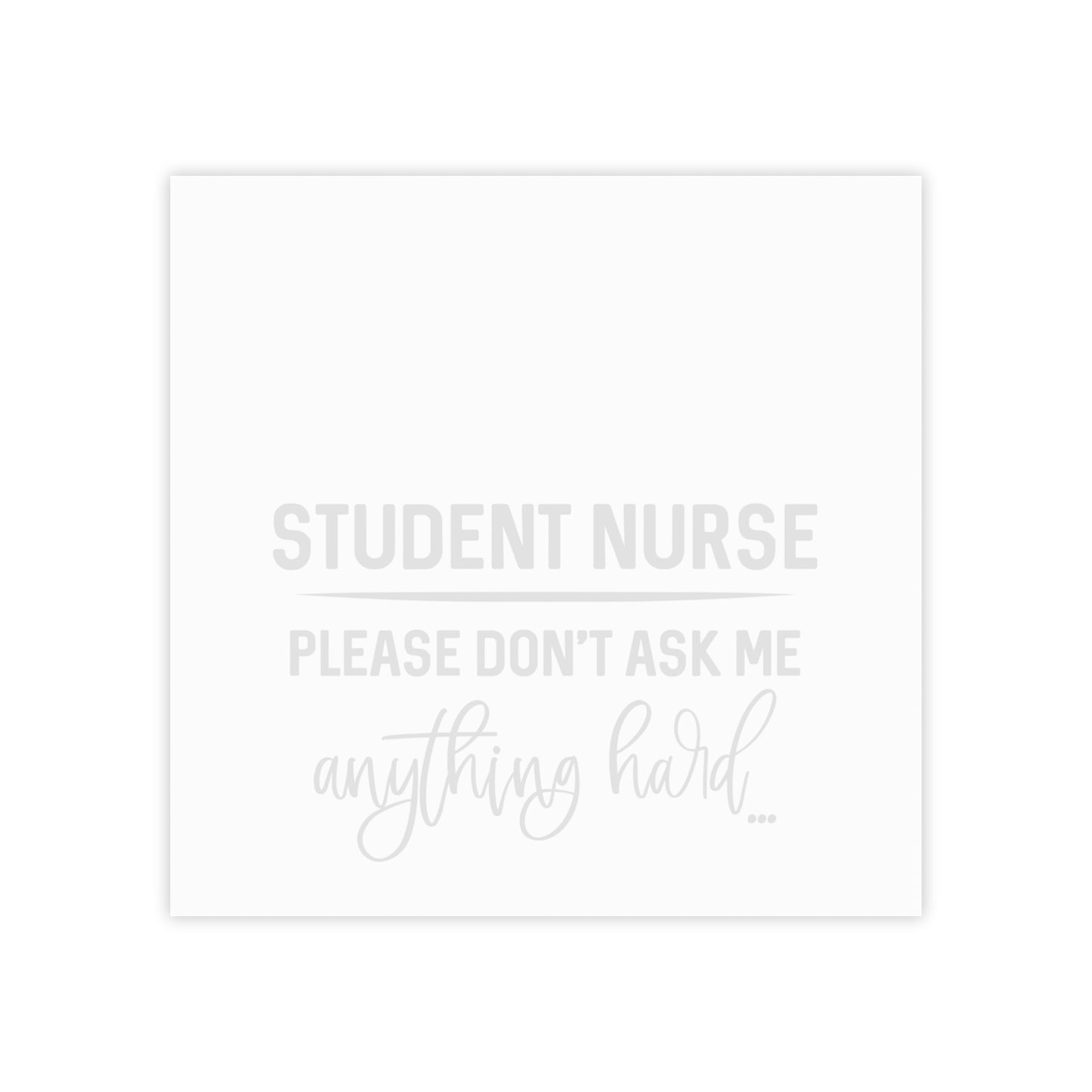 Student Nurse, Please don't ask me anything hard - Post-it® Note Pads