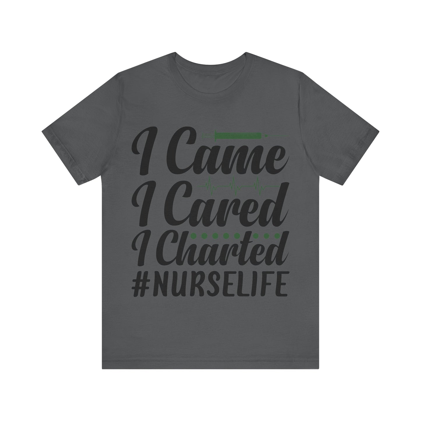 I came, I cared, I charted - Unisex Jersey Short Sleeve Tee