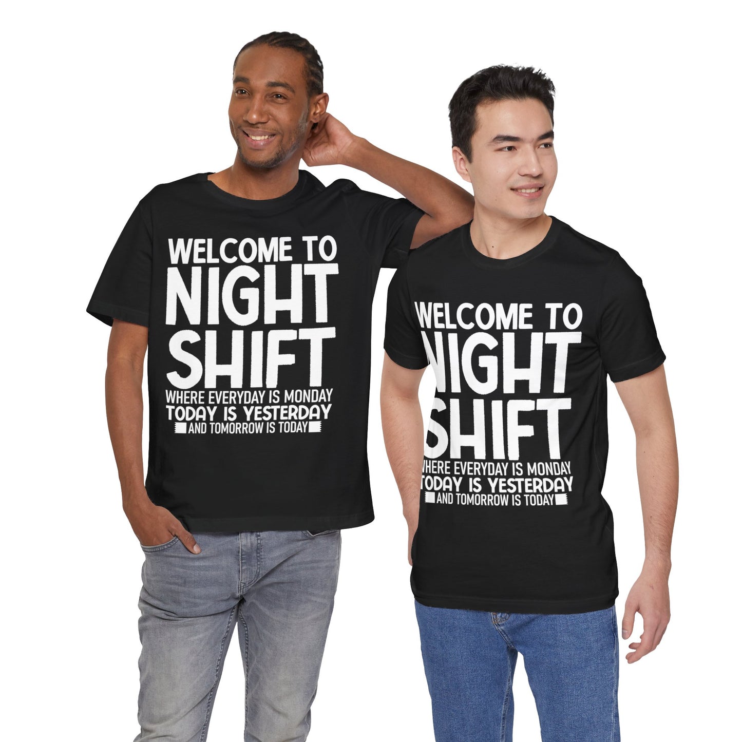 Welcome to night shift - Unisex Jersey Short Sleeve Tee