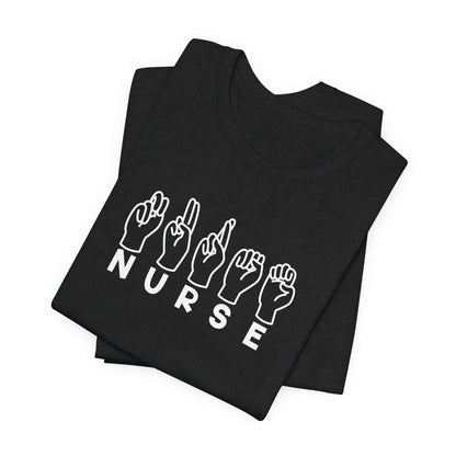 Sign Language "Nurse" - Unisex Jersey Short Sleeve Tee - Nurse