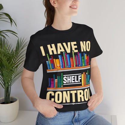 I have no shelf control - Jersey Short Sleeve Tee