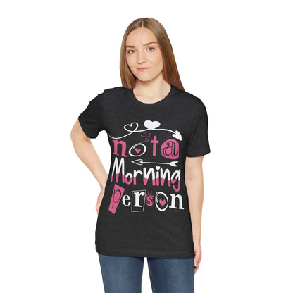 Not a morning person - Unisex Jersey Short Sleeve Tee