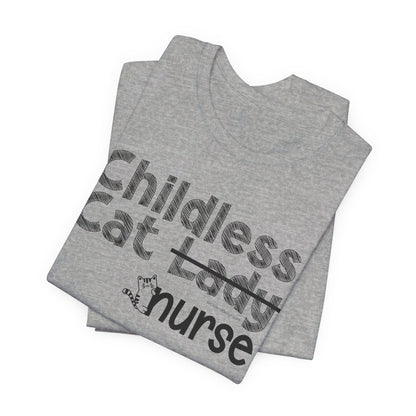 Childless cat lady [nurse] - Unisex Jersey Short Sleeve Tee