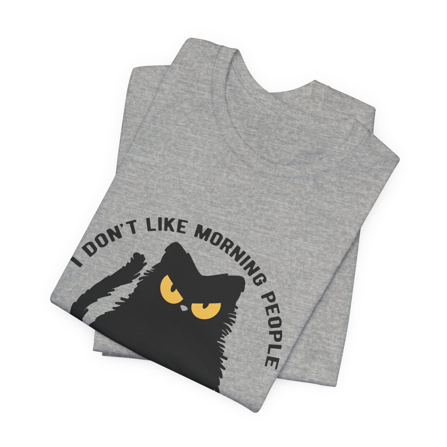 I don't like morning people - Cat - Jersey Short Sleeve Tee