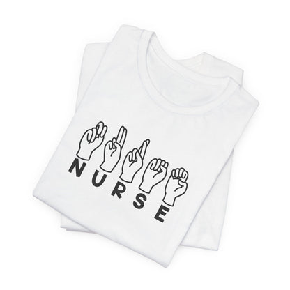 Sign Language "Nurse" - Unisex Jersey Short Sleeve Tee - Nurse