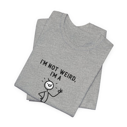 I'm not weird, I'm a limited edition - Jersey Short Sleeve Tee