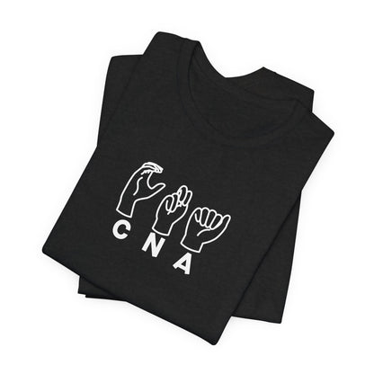 Sign Language "CNA" - Unisex Jersey Short Sleeve Tee - CNA