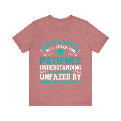 Being a nurse will teach you patience - Nurse Humor - Jersey Short Sleeve Tee