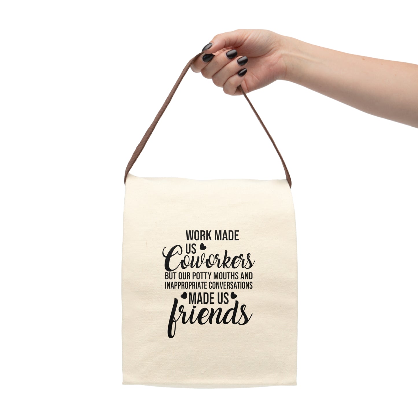 Canvas Lunch Bag With Strap - Work Made Us Coworkers