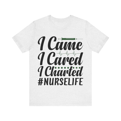 I came, I cared, I charted - Unisex Jersey Short Sleeve Tee