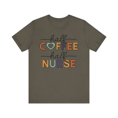 Half coffee half nurse - Unisex Jersey Short Sleeve Tee - Nurse