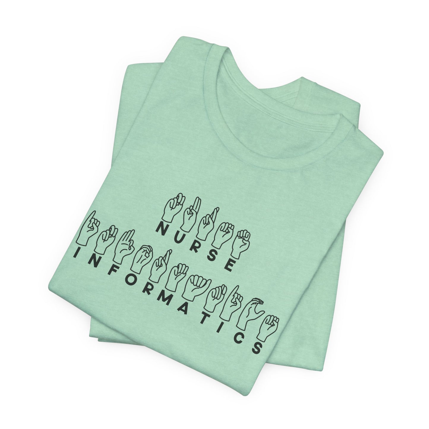 Sign Language "Nurse Informatics" - Unisex Jersey Short Sleeve Tee - Nurse